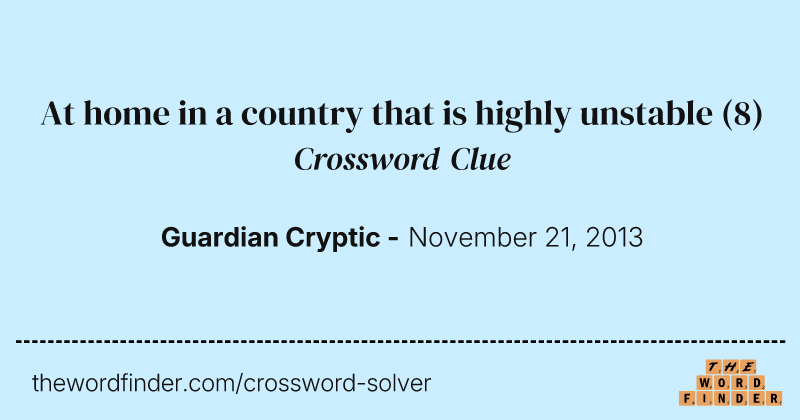 At home in a country that is highly unstable crossword clue image