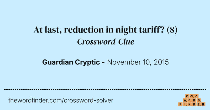 At last, reduction in night tariff? crossword clue image