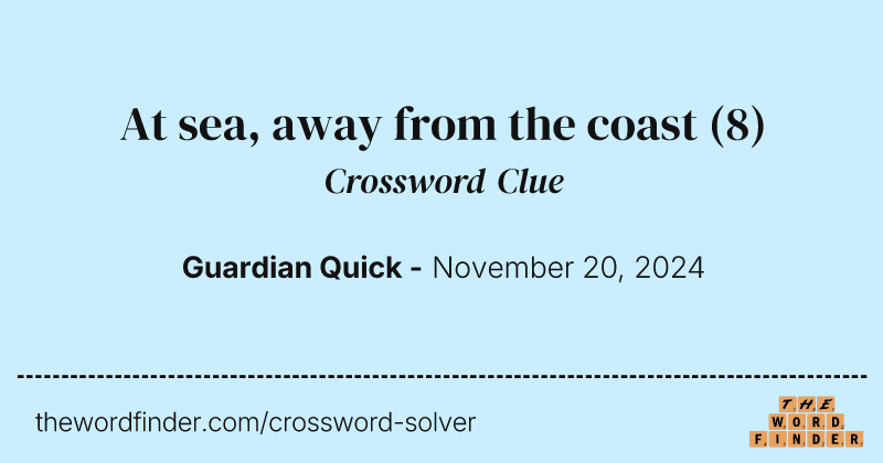 At sea, away from the coast crossword clue image