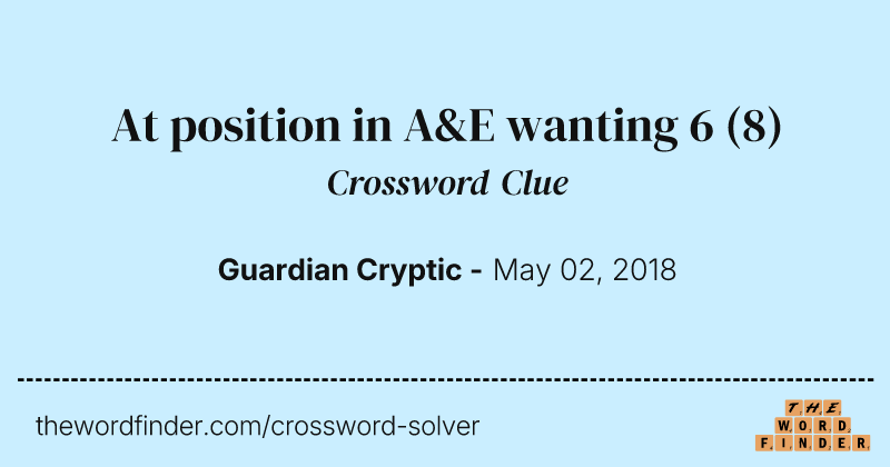 At position in A&E wanting 6 crossword clue image
