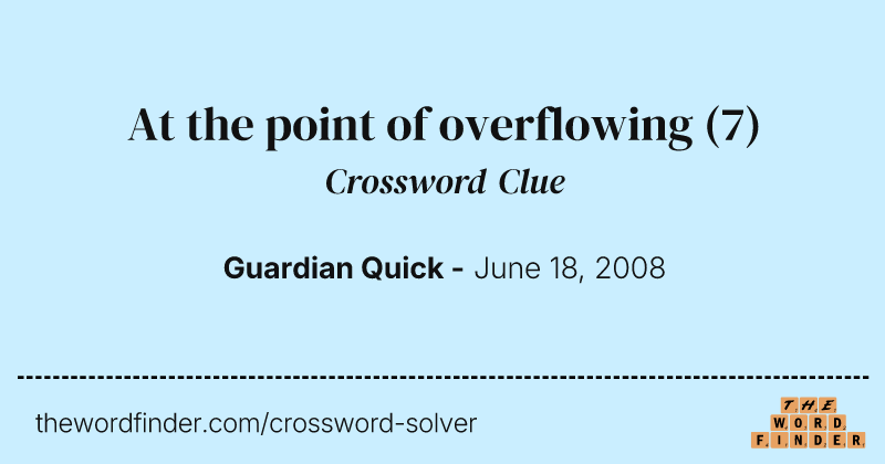 At the point of overflowing crossword clue image