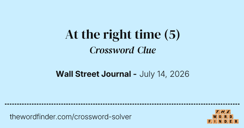 At the right time crossword clue image