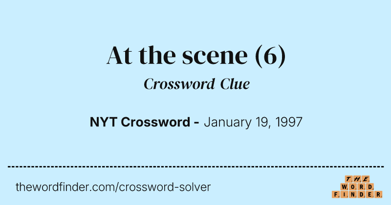 At the scene crossword clue image