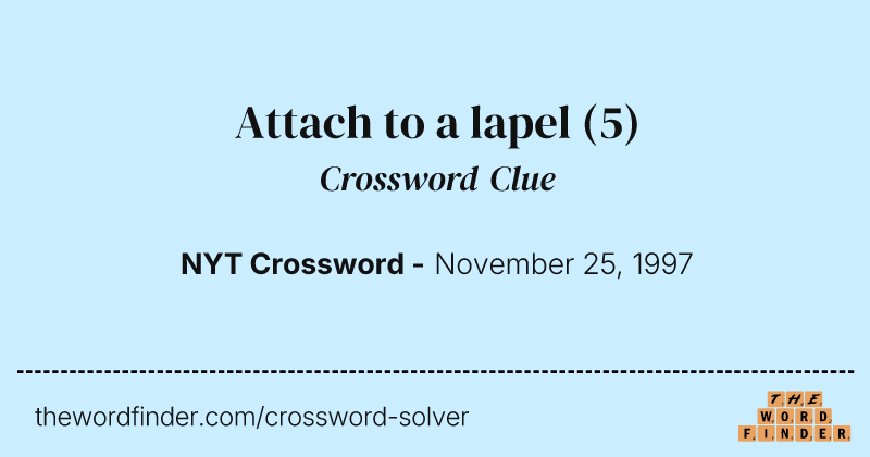 Attach to a lapel crossword clue image