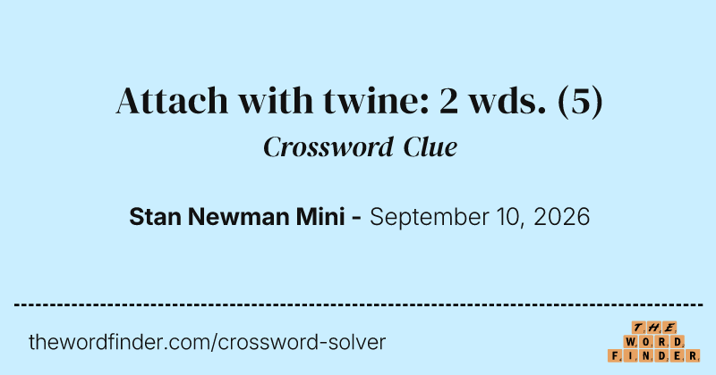Attach with twine: 2 wds. crossword clue image