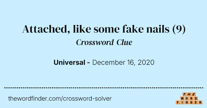 Attached, like some fake nails crossword clue image