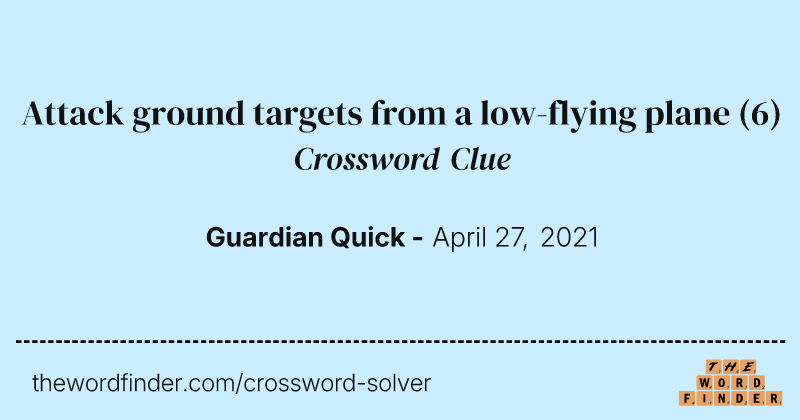 Attack ground targets from a low-flying plane crossword clue image