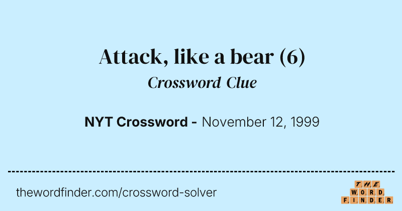 Attack, like a bear crossword clue image
