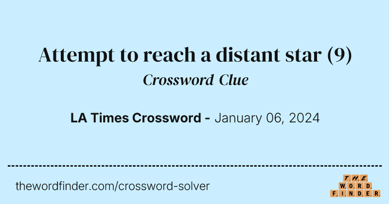 Attempt to reach a distant star crossword clue image