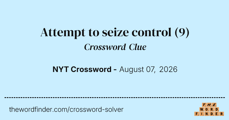 Attempt to seize control crossword clue image