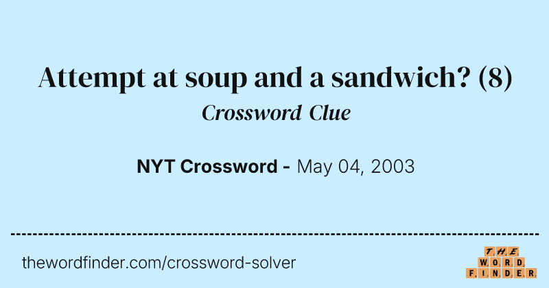 Attempt at soup and a sandwich? crossword clue image