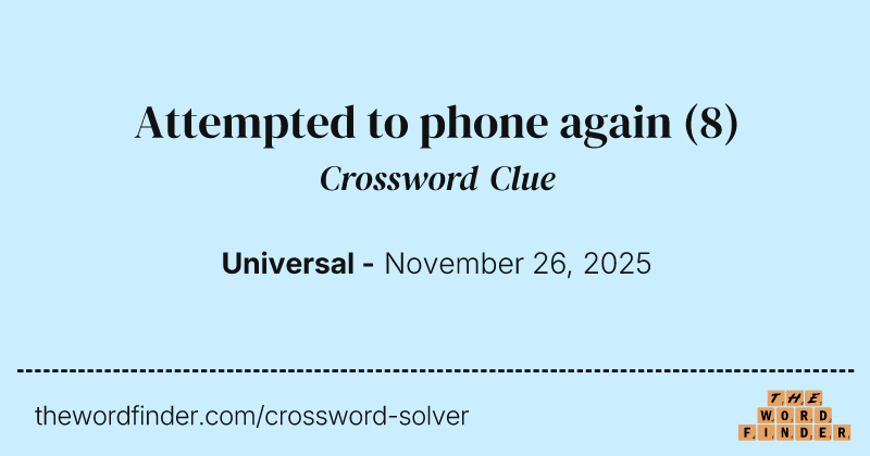 Attempted to phone again crossword clue image