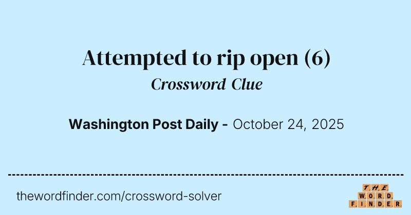 Attempted to rip open crossword clue image