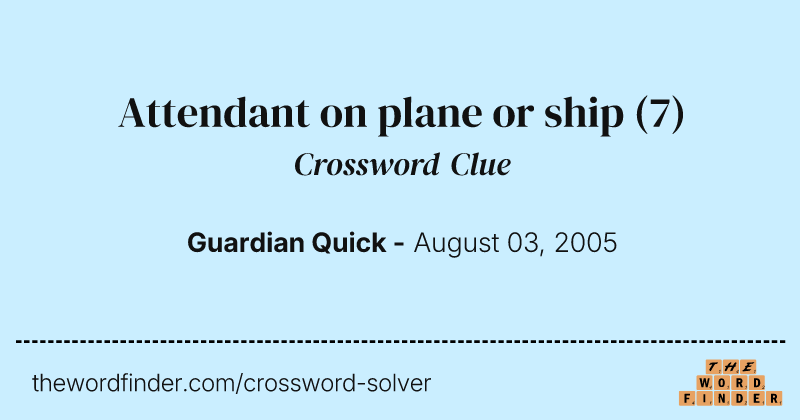 Attendant on plane or ship crossword clue image