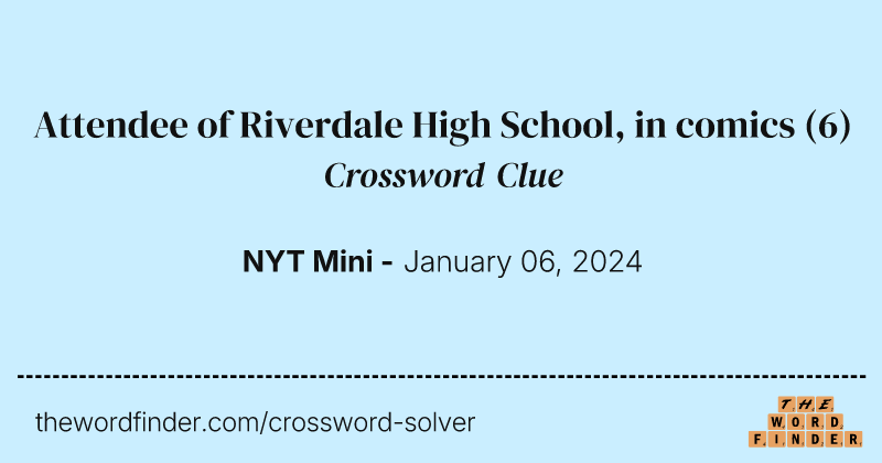 Attendee of Riverdale High School, in comics crossword clue image