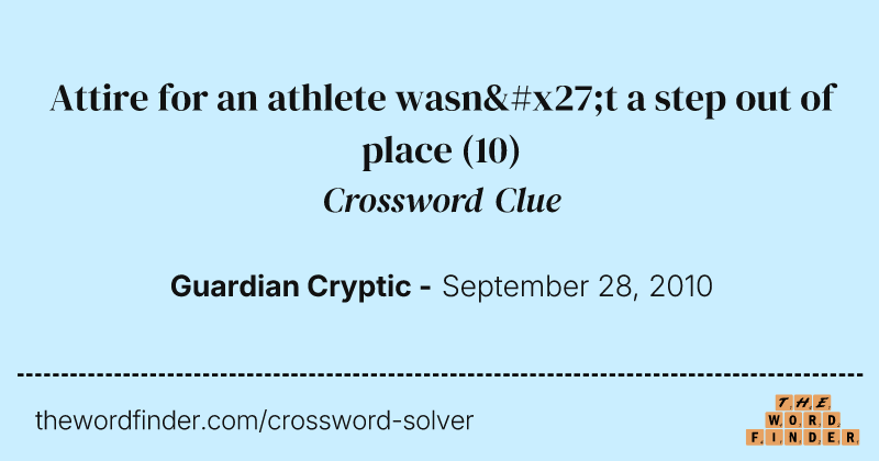 Attire for an athlete wasn't a step out of place crossword clue image