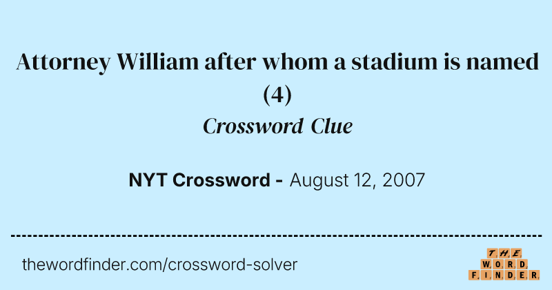 Attorney William after whom a stadium is named crossword clue image