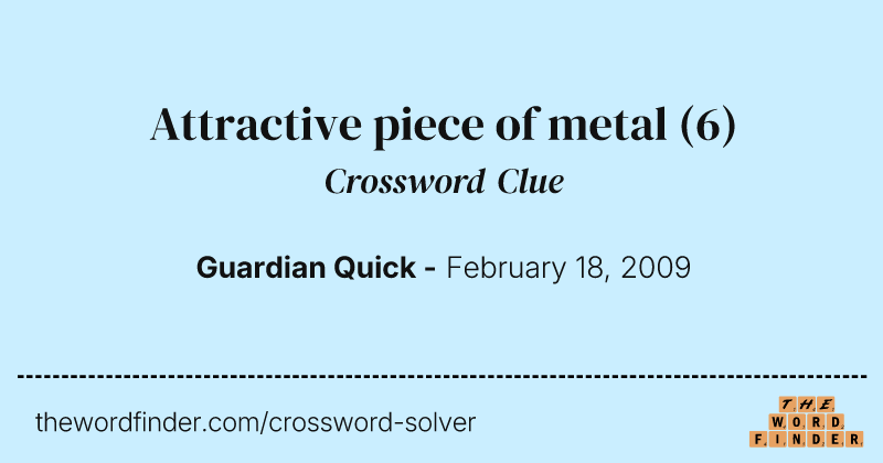 Attractive piece of metal crossword clue image