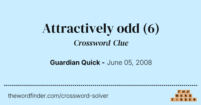 Attractively odd crossword clue image