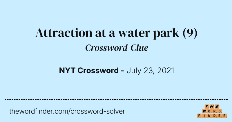 Attraction at a water park crossword clue image
