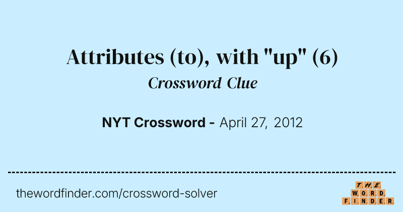 Attributes (to), with "up" crossword clue image