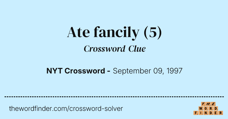 Ate fancily crossword clue image