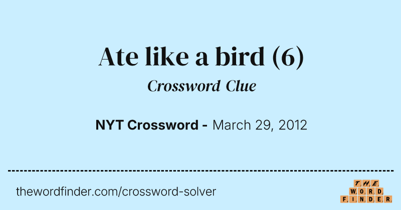 Ate like a bird crossword clue image