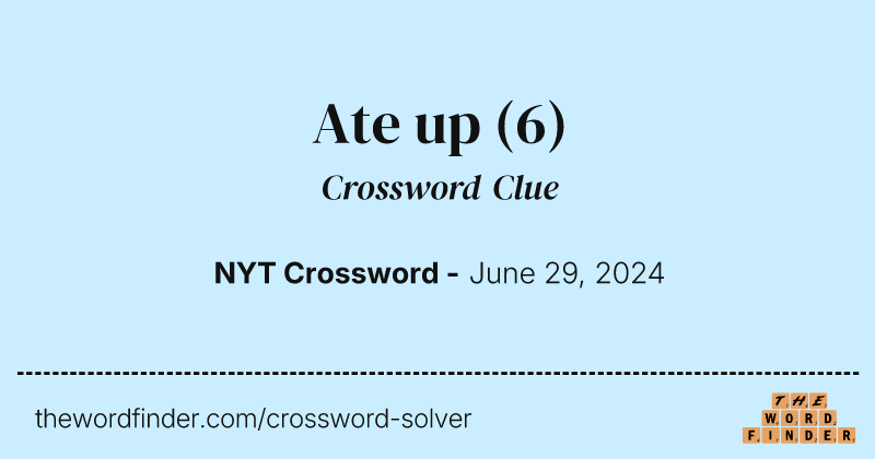 Ate up crossword clue image