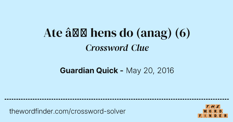 Ate — hens do (anag) crossword clue image