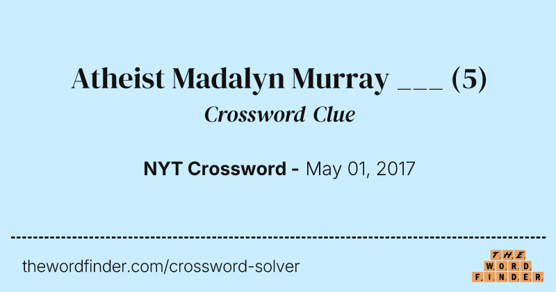 Atheist Madalyn Murray ___ crossword clue image