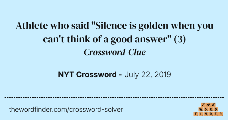 Athlete who said "Silence is golden when you can't think of a good answer" crossword clue image
