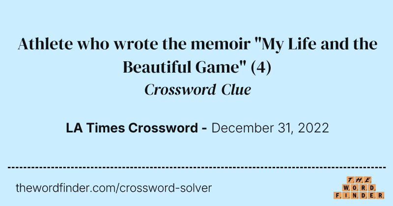 Athlete who wrote the memoir "My Life and the Beautiful Game" crossword clue image