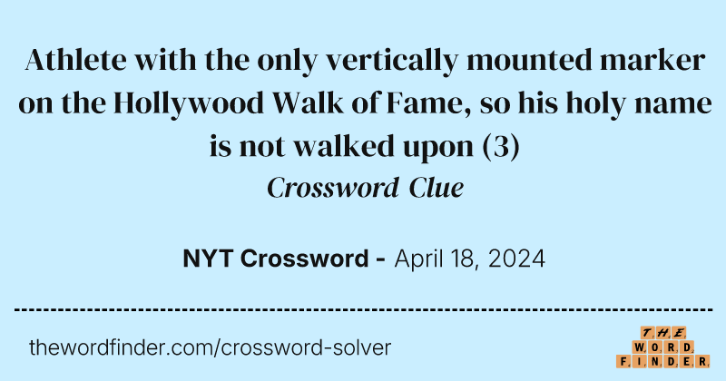 Athlete with the only vertically mounted marker on the Hollywood Walk of Fame, so his holy name is not walked upon crossword clue image