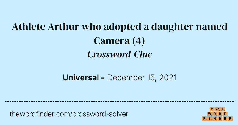 Athlete Arthur who adopted a daughter named Camera crossword clue image