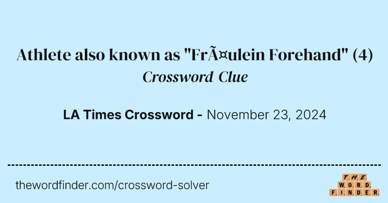 Athlete also known as "Fräulein Forehand" crossword clue image