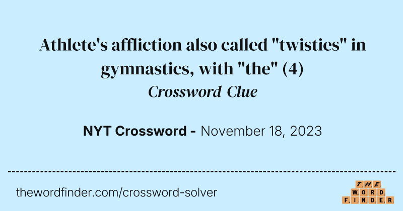 Athlete's affliction also called "twisties" in gymnastics, with "the" crossword clue image