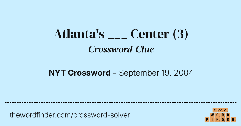 Atlanta's ___ Center crossword clue image