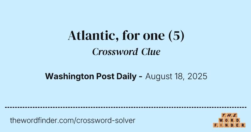 Atlantic, for one crossword clue image