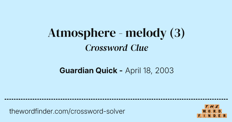 Atmosphere - melody crossword clue image