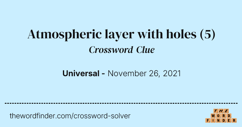Atmospheric layer with holes crossword clue image
