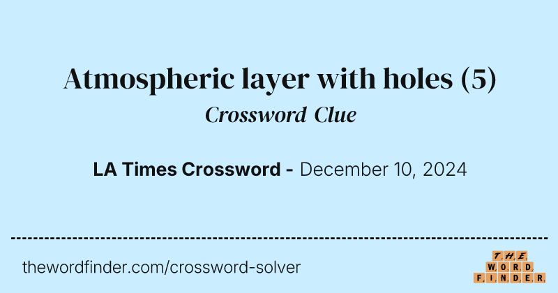 Atmospheric layer with holes crossword clue image