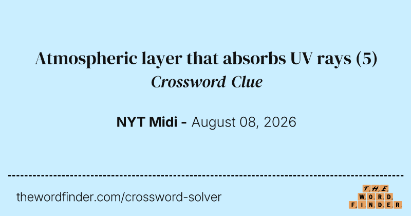 Atmospheric layer that absorbs UV rays crossword clue image