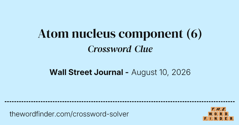 Atom nucleus component crossword clue image