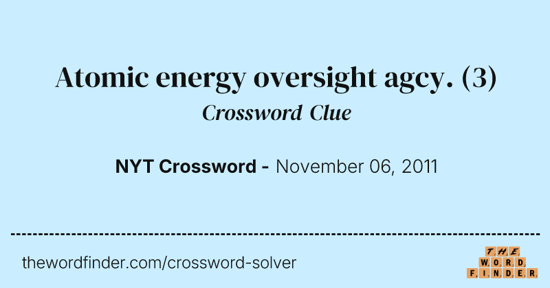 Atomic energy oversight agcy. crossword clue image