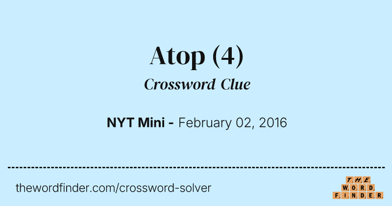 Atop crossword clue image