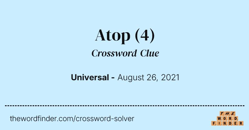 Atop crossword clue image