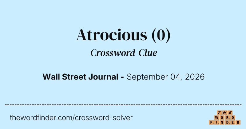 Atrocious crossword clue image