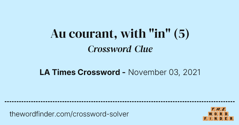 Au courant, with "in" crossword clue image