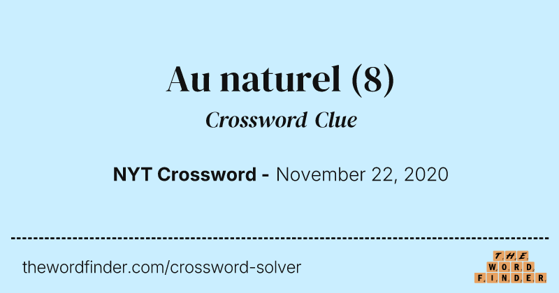 Au naturel crossword clue image