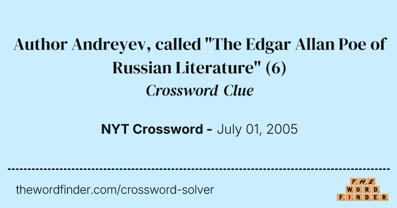 Author Andreyev, called "The Edgar Allan Poe of Russian Literature" crossword clue image